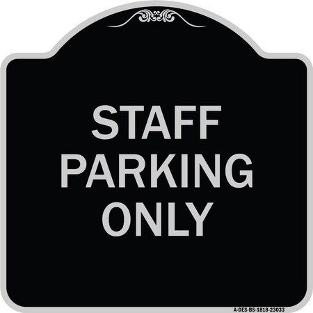 Signmission Reserved Parking Staff Parking Heavy-Gauge Aluminum Architectural Sign, 18" x 18", BS-1818-23033 A-DES-BS-1818-23033